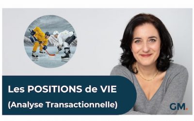 Les POSITIONS de VIE (Analyse Transactionnelle)