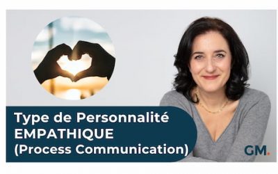 Le Type de Personnalité EMPATHIQUE – Process Communication