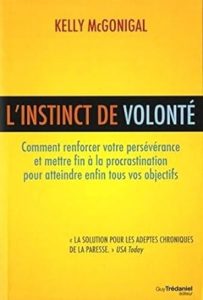 Kelly McGonigal - L'Instinct de Volonté